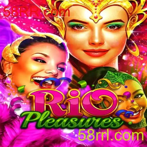 Descubra a Aventura de RioPleasures: Um Mergulho no Mundo dos Entretenimentos com 58RR.com